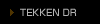 TEKKEN DR