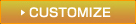 CUSTOMIZE